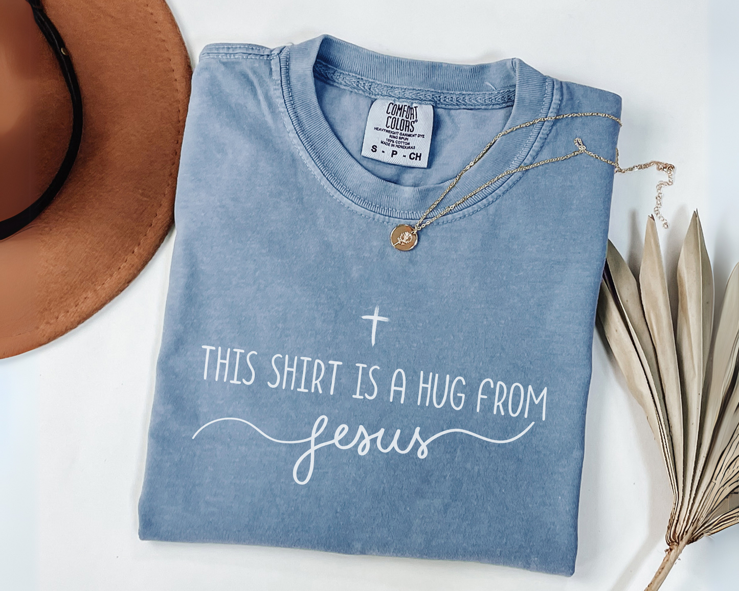 This Shirt is a Hug From Jesus